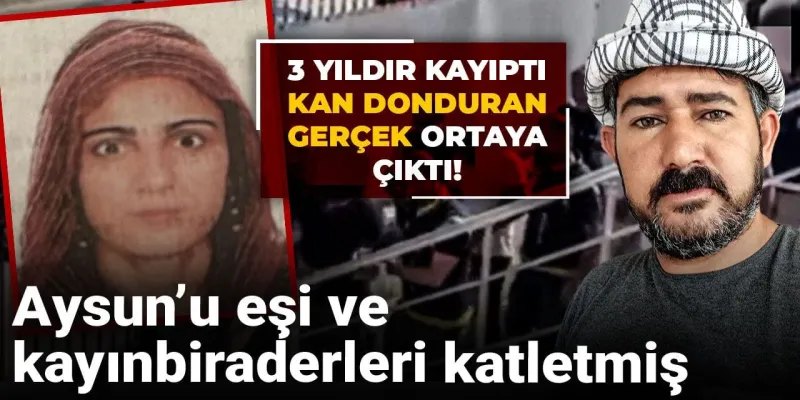 Aysun'u Kim Öldürdü? 3 Yıllık Kayıp Sonunda Çözüldü!