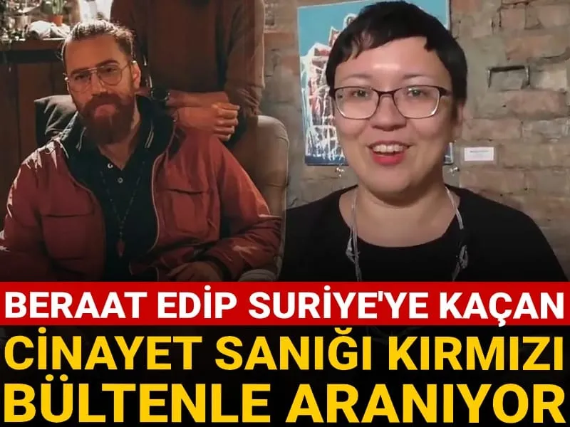 Cinayet Sanığı Beraat Edip Suriye'ye Mi Kaçtı? Şok Detaylar!
