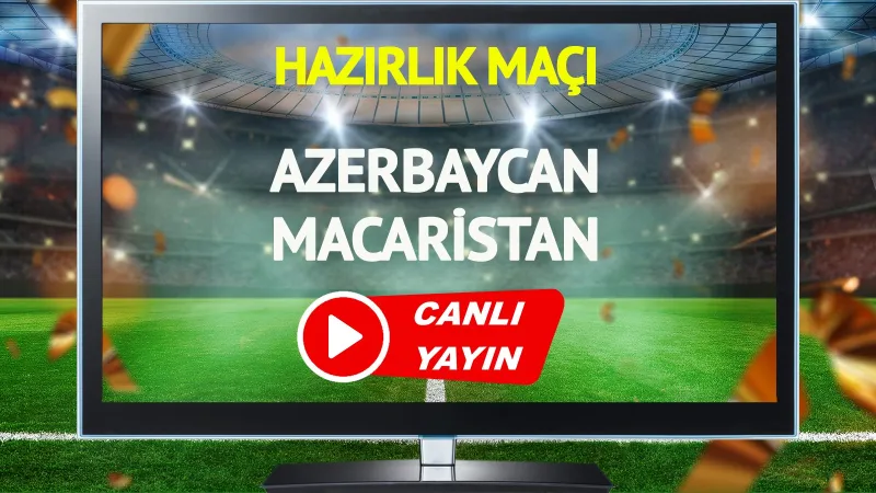 CANLI YAYIN | Azerbaycan Macaristan Maçı