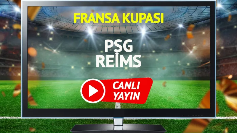 PSG Reims Maçı CANLI! Şifresiz İzle, Maç Saati ve Kanalı