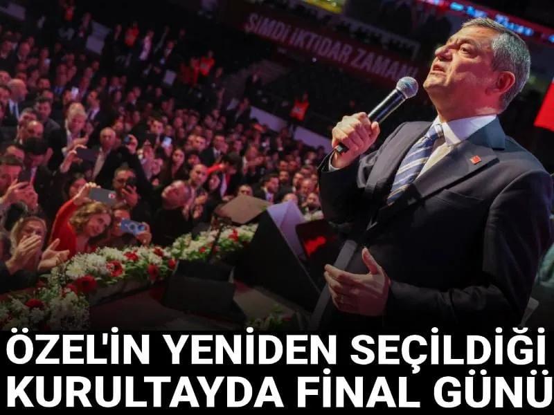 CHP Kurultayında final günü: PM ve YDK seçimleri yapılacak
