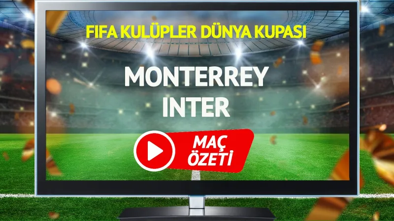 Monterrey Inter Maçı Özeti: FIFA'da Şok Gelişme!