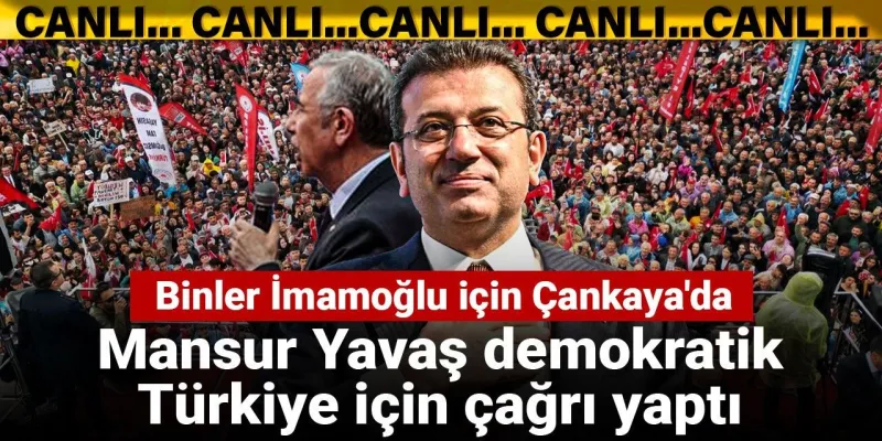 Mansur Yavaş 'demokratik Türkiye' için çağrı yaptı: Binler İmamoğlu için Çankaya'da