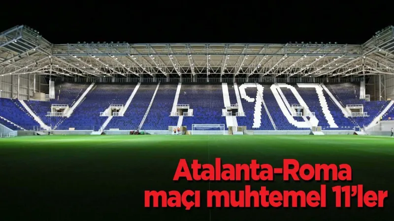 Atalanta Roma Maçı: Şampiyonlar Ligi Bileti İçin Kritik Derbi!