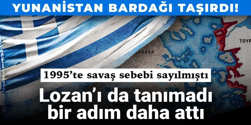 Yunanistan'dan Skandal Hamle! Lozan'ı Hiçe Saydı, Sular Isınıyor Mu?