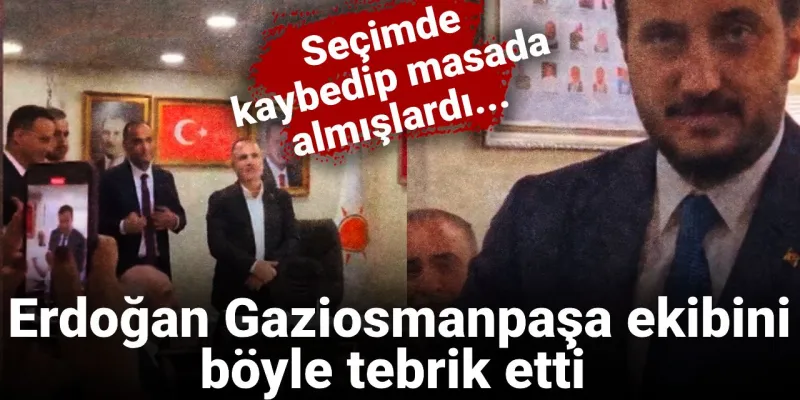 Seçimde kaybedip masada almışlardı... Erdoğan Gaziosmanpaşa ekibini böyle tebrik etti